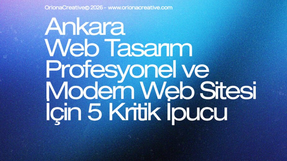 nkara web tasarım - Oriona Creative profesyonel web sitesi çözümleri