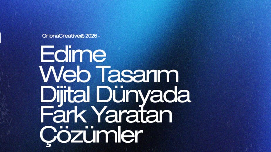 Edirne web tasarım ve yerel dijital çözümler