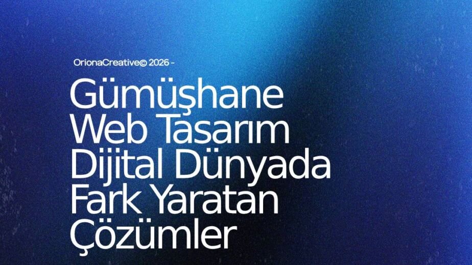 Gümüşhane profesyonel web tasarım ve dijital pazarlama