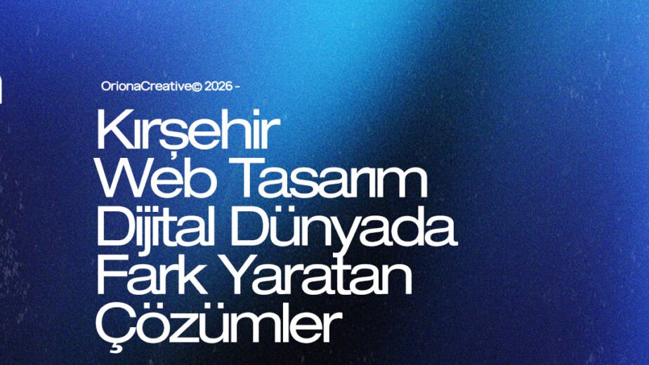Kırşehir profesyonel web tasarım, kurumsal site ve dijital pazarlama