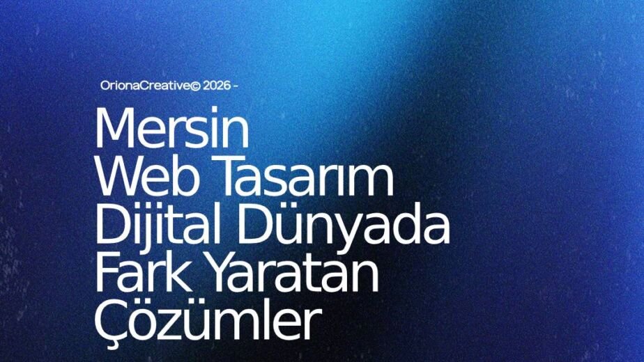 Mersin profesyonel web tasarım ve dijital pazarlama çözümleri