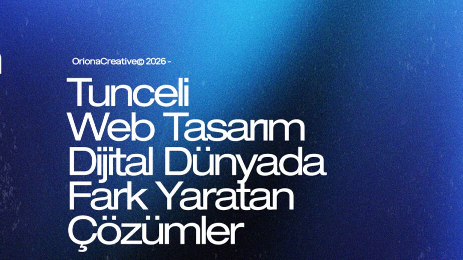 Tunceli profesyonel web tasarım, dijital pazarlama ve kurumsal yazılım